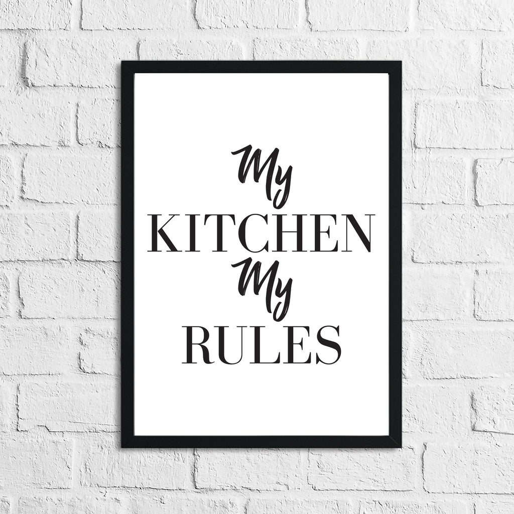 My Kitchen My Rules Simple Kitchen Funny Wall Decor Print-0